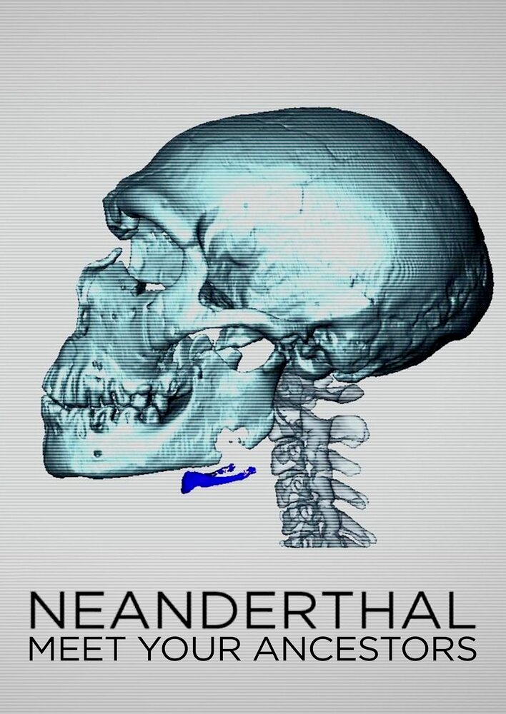Neanderthals: Meet Your Ancestors