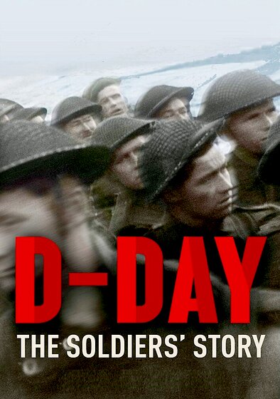 D-Day: The Soldier's Story